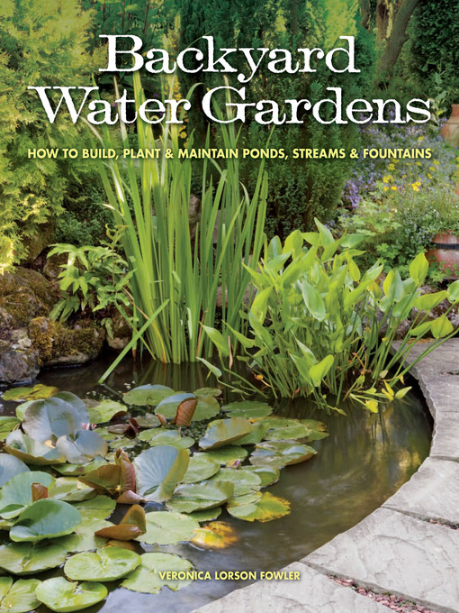 Title details for Backyard Water Gardens by Veronica L. Fowler - Wait list